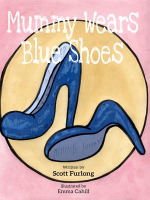 cover image of Mummy Wears Blue Shoes